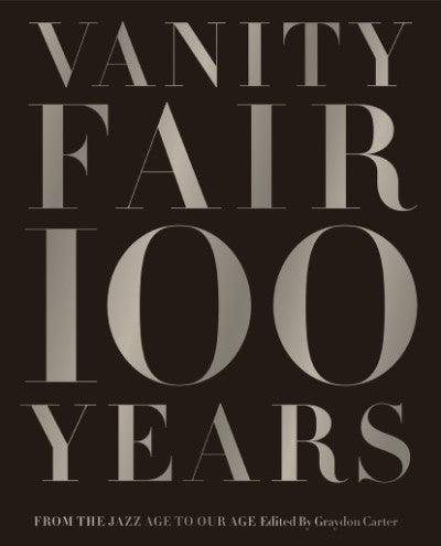 Abrams Books "Vanity Fair 100 Years: From The Jazz Age To Our Age" By Graydon Carter - Complements Two